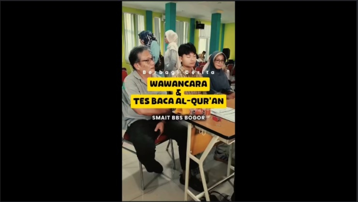 SMAIT BBS Bogor  : Suasana kehangatan pada sesi wawancara dan tes baca Al Quran pada SPMB 2026/2027