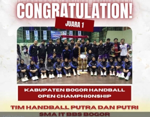 Congratulation! Atas Juara 1 Tim Handball SMA IT BBS di Kabupaten Bogor Handball Open Championship