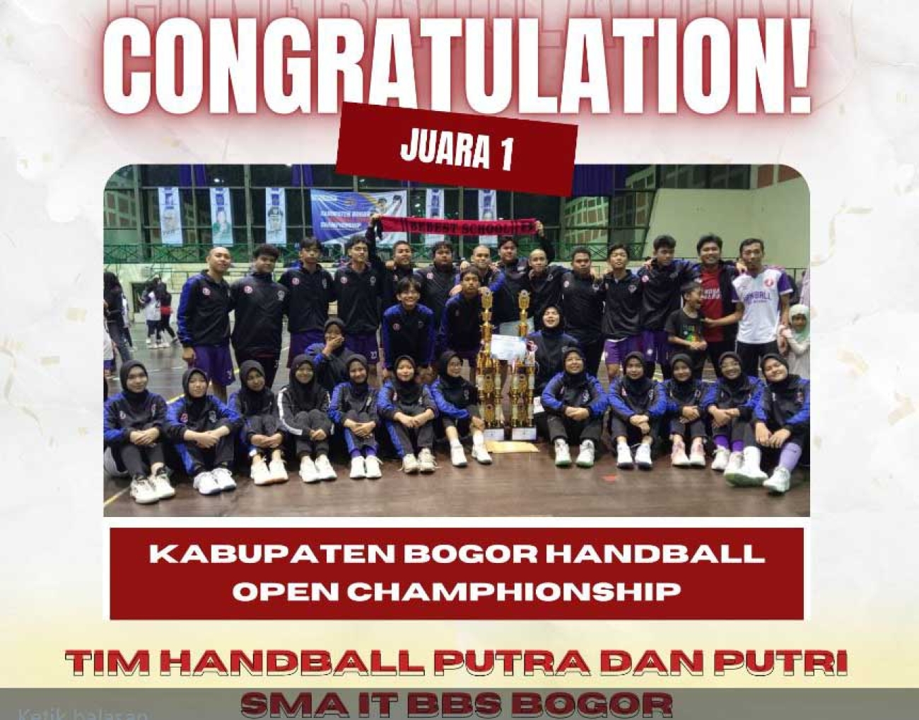 Congratulation! Atas Juara 1 Tim Handball SMA IT BBS di Kabupaten Bogor Handball Open Championship