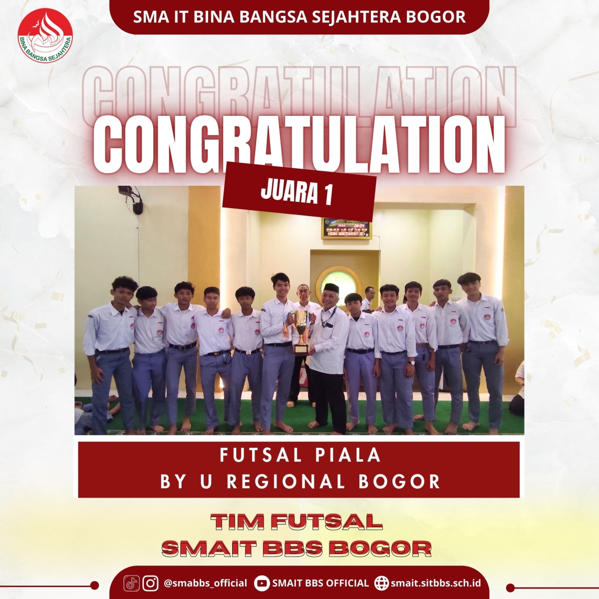 CONGRATULATION SMA IT BBS JUARA 1 FUTSAL PIALA By.U REGIONAL BOGOR